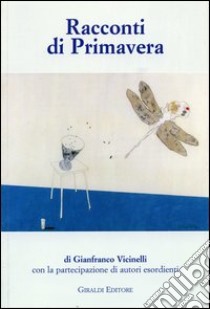 Racconti di primavera libro di Bianciardi E. (cur.)