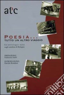 Poesia... Tutto un altro viaggio libro di Damiani D. (cur.); Seragnoli F. (cur.)