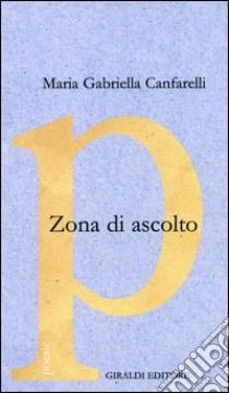 Zona di ascolto libro di Canfarelli M. Grazia; Rotino S. (cur.)