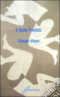 Il sole freddo libro di Massi Giorgio