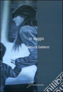 In viaggio libro di Galdenzi Gianluca