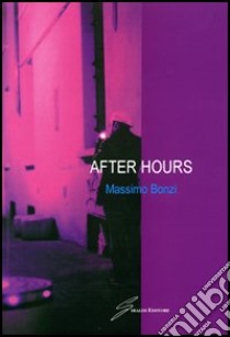 After hours libro di Bonzi Massimo