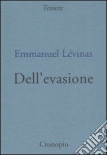 Dell'evasione libro di Lévinas Emmanuel; Rolland J. (cur.)