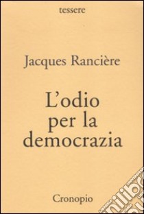 L'odio per la democrazia libro di Rancière Jacques