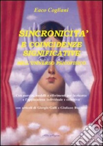 Sincronicità e coincidenze significative nell'universo psicofisico libro di Cogliani Eaco