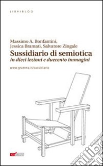 Sussidiario di semiotica (in dieci lezioni e duecento immagini) libro di Bonfantini Massimo A.; Bramati Jessica; Zingale Salvatore