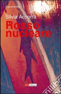 Rosso nucleare libro di Accorrà Silvia