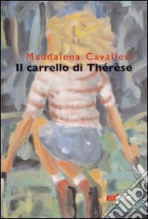 Il carrello di Thérèse libro di Cavalleri Maddalena