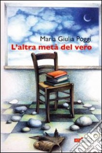 L'Altra metà del vero libro di Poggi M. Giulia