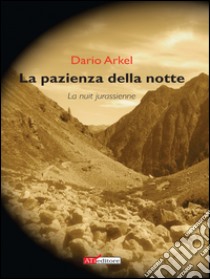 La pazienza della notte libro di Arkel Dario