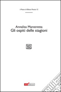 Gli ospiti delle stagioni libro di Manstretta Annalisa