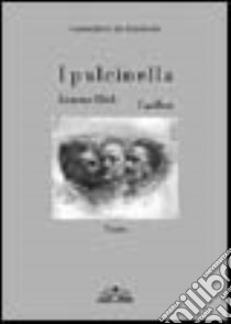 I pulcinella. Enuma Elish-Carillon libro di De Antonellis Gianandrea