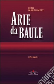 Arie da baule libro di Martignetti Rito