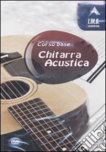 Corso base. Chitarra acustica libro