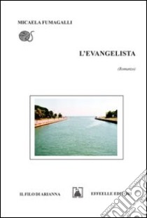 L'evangelista libro di Fumagalli Micaela