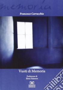 Vuoti di memoria libro di Carracchia Francesco