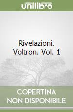 Rivelazioni. Voltron. Vol. 1 libro di Jolley Dan; Norton Mike; Brown Clayton