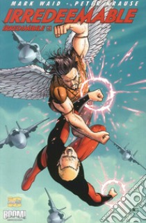 Irredeemable-Irredimibile. Ediz. italiana. Vol. 4 libro di Waid Mark