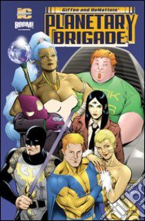 Planetary brigade. Ediz. italiana libro di Giffen Keith; DeMatteis Jean Marc; Accolti Gil P. (cur.)