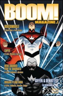 Boom! Magazine. Vol. 1 libro di Waid Mark; Giffen Keith; DeMatteis Jean Marc; Accolti Gil P. (cur.)