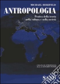 Antropologia. Pratica della teoria nella cultura e nella società libro di Herzfeld Michael; Piasere L. (cur.)