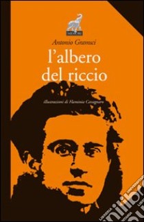 L'albero del riccio libro di Gramsci Antonio