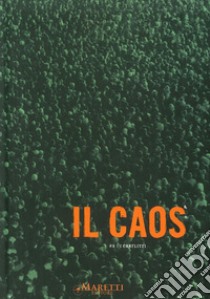 Il caos. I conflitti. Biennale di Venezia 2011. Ediz. illustrata libro