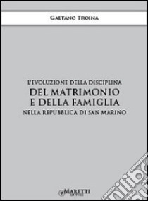 Disciplina del matrimonio e della famiglia libro di Troina Gaetano