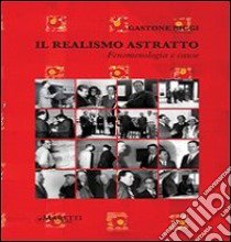 Il realismo astratto. Fenomenologia e cause libro di Biggi Gastone