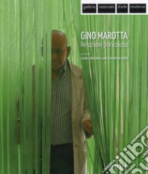 Gino Marotta. Relazioni pericolose. Ediz. multilingue libro di Marotta Gino; Cherubini L. (cur.); Rorro A. (cur.)