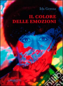 Il colore delle emozioni libro di Gerosa Ida