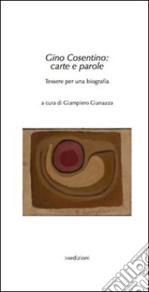 Carte e parole. Tessere per una biografia libro di Cosentino Gino; Gianazza G. (cur.)