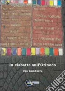 In ciabatte sull'Orinoco libro di Zamburru Ugo