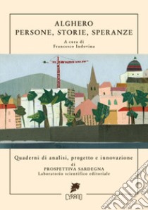 Alghero, Uomini, Storie E Speranze libro di Indovina F. (cur.)