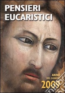 Pensieri eucaristici 2009 libro di Fumagalli F. (cur.); Zanchi L. (cur.); Turani G. (cur.)