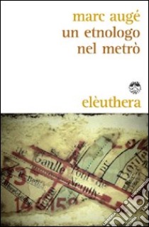 Un Etnologo nel metrò libro di Augé Marc