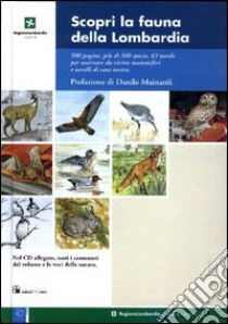 Scopri la fauna della Lombardia. Con CD-ROM libro di Fornasari L. (cur.); Vigorita V. (cur.)