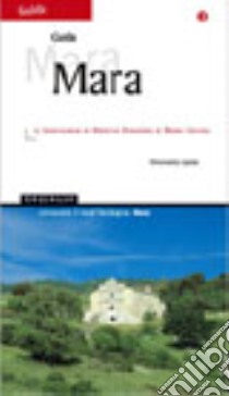 Mara. Il Santuario di Nostra Signora di Bonu Ighinu. Ediz. illustrata libro di Castia Simonetta