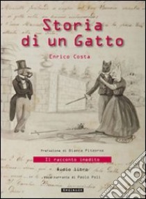 Storia di un gatto. Ediz. illustrata. Con CD-Audio libro di Costa Enrico