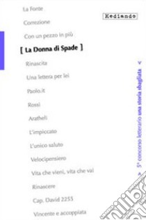 La donna di spade. 5° Concorso letterario «Una storia sbagliata» libro di Garrucciu Fabrizio; Muntoni Caterina; Brugnone Carlo; Associazione Carta Dannata (cur.)