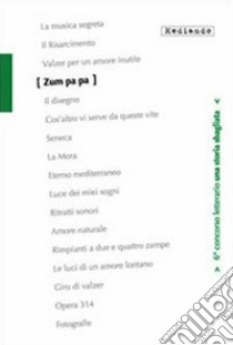 Zum pa pa . 6° concorso letterario libro di Benvenuti Dario; Serafi Silvia; Camattini Francesco