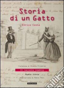 Storia di un gatto. Con e-book libro di Costa Enrico; Cau Paolo