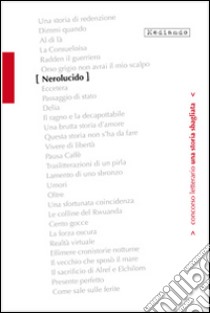 Nero luicido. 1° concorso letterario. Con e-book libro di Mulas Fabio; Carmelini Lilli; Colombo Alberta