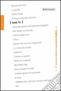 Area 12. 4° concorso letterario. Con e-book libro di Sanna Silvia; Pozzoli Luca; Trabanelli Simone