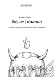 Daimon libro di Casciu Andrea; Cheri L. (cur.); Melis C. (cur.); Peru V. C. (cur.)