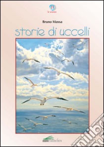 Storie di uccelli libro di Massa Bruno