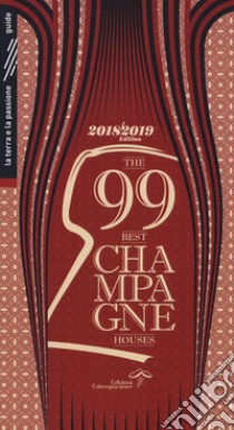 The 99 best champagne houses 2018-2019 libro di Burei Luca; Isinelli Alfonso