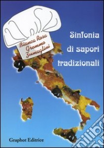 Sinfonia di sapori tradizionali libro di Zumaglini Gremmo Bianca R.