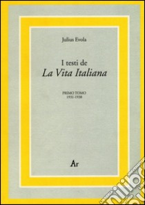 I testi de La vita italiana libro di Evola Julius; De Giorgi I. (cur.)