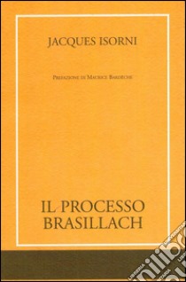 Il processo Brasillach libro di Isorni Jacques